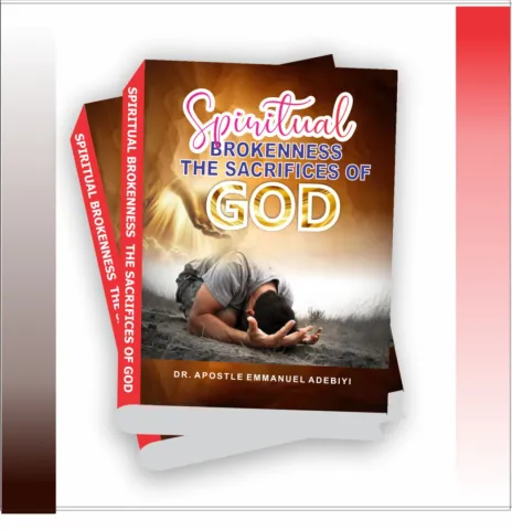 SPIRITUAL BROKENNESS - THE SACRIFICES OF GOD