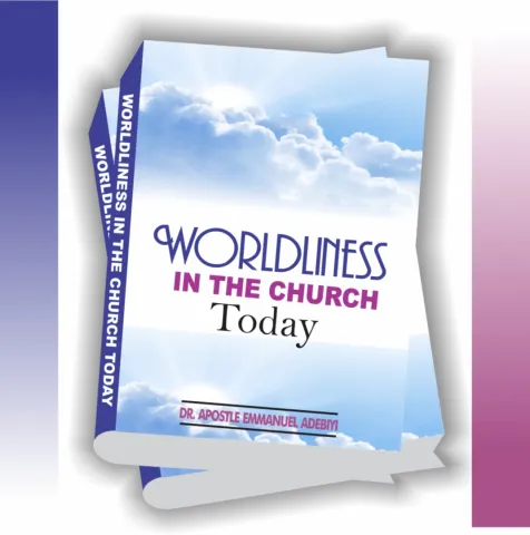 WORLDLINESS IN THE CHURCH TODAY