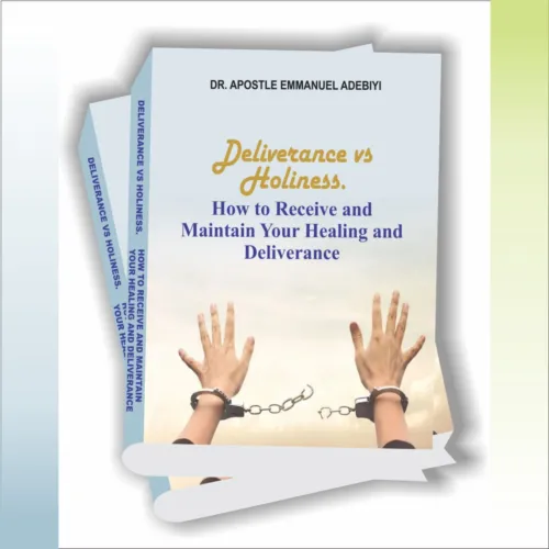 DELIVERANCE VS HOLINESS 